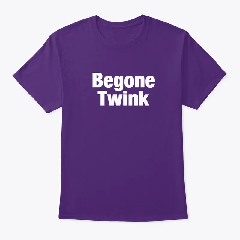 Begone Twink